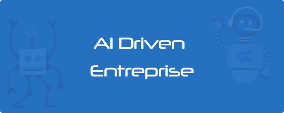 Qu’est-ce qu’une AI-Driven Enterprise ?