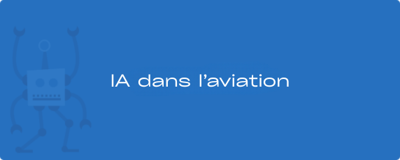 Intelligence artificielle dans l’aviation : comment l’IA transforme le vol des avions ?