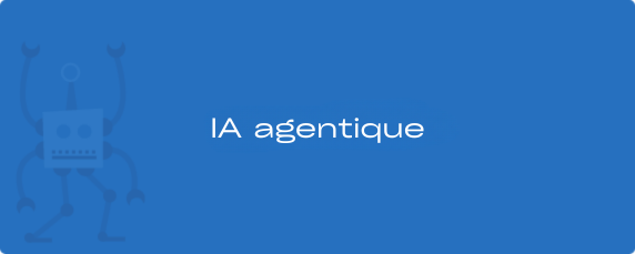 IA agentique